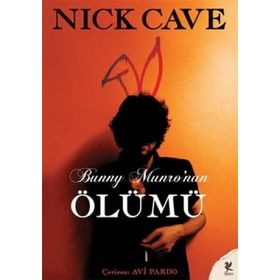 BUNNY MUNRO'NUN ÖLÜMÜ - NICK CAVE