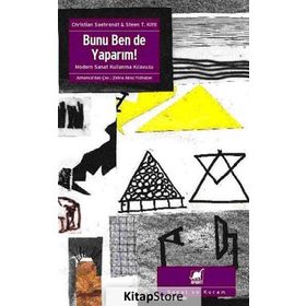 BUNU BEN DE YAPARIM! MODERN SANAT KULLANMA KILAVUZU - CHRISTIAN SAEHRENDT;STEEN T. KITTL