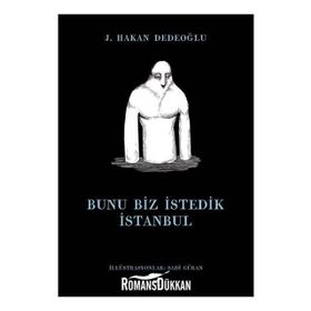 Bunu Biz İstedik İstanbul - J. Hakan Dedeoğlu