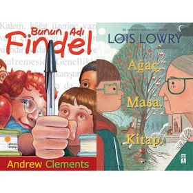 Bunun Adı Findel - Andrew Clements ve Ağaç Masa Kitap - Lois Lowry