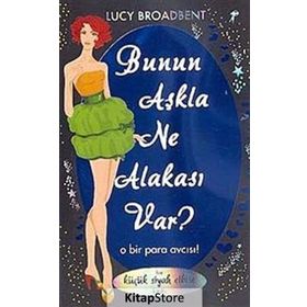 BUNUN AŞKLA NE ALAKASI VAR? O BIR PARA AVCISI! - LUCY BROADBENT