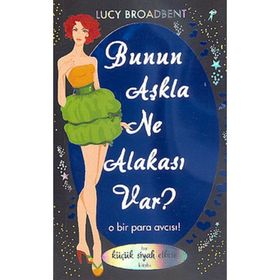 BUNUN AŞKLA NE ALAKASI VAR? O BIR PARA AVCISI! - LUCY BROADBENT