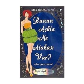 BUNUN AŞKLA NE ALAKASI VAR? O BIR PARA AVCISI! - LUCY BROADBENT