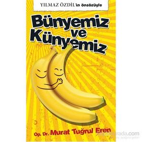 Bünyemiz ve Künyemiz - op murat tugrul eren