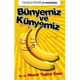 Bünyemiz ve Künyemiz - op murat tugrul eren