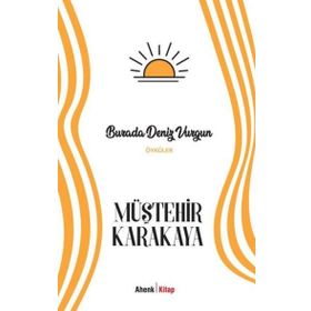 Burada Deniz Vurgun - Müştehir Karakaya
