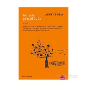 Burada Gömülüdür 1. Cilt - Ahmet Erhan