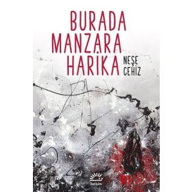Burada Manzara Harika - Neşe Cehiz