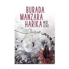 Burada Manzara Harika - Neşe Cehiz