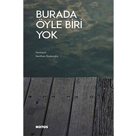 Burada Öyle Biri Yok - Neslihan Önderoğlu