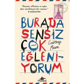 Burada Sensiz Çok Eğleniyorum - Courtney Maum