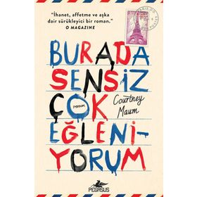 Burada Sensiz Çok Eğleniyorum - Courtney Maum