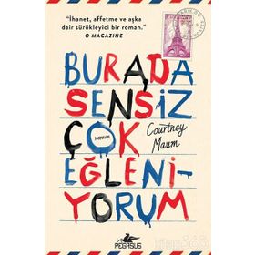 Burada Sensiz Çok Eğleniyorum - Courtney Maum