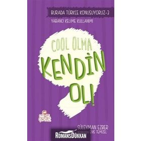 Burada Türkçe Konuşuyoruz 3 Cool Olma Kendin Ol! - Süleyman Ezber