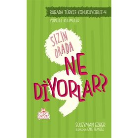 Burada Türkçe Konuşuyoruz 4 Sizin Orda Ne Diyorlar? - Süleyman Ezber