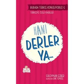 Burada Türkçe Konuşuyoruz 5 Hani Derler Ya.. - Süleyman Ezber