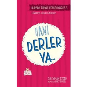 Burada Türkçe Konuşuyoruz 5 Hani Derler Ya.. - Süleyman Ezber