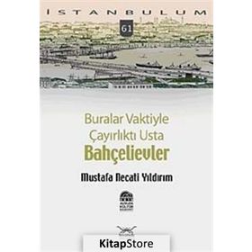 BURALAR VAKTIYLE ÇAYIRLIKTI USTA BAHÇELİEVLER - MUSTAFA NECATI YILDIRIM