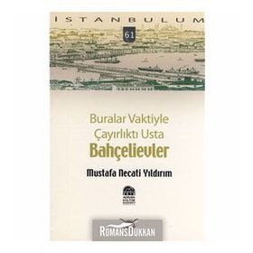 BURALAR VAKTIYLE ÇAYIRLIKTI USTA BAHÇELİEVLER - MUSTAFA NECATI YILDIRIM