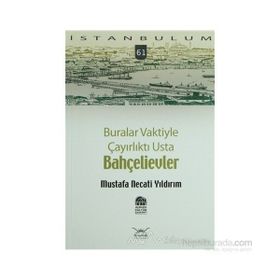 BURALAR VAKTIYLE ÇAYIRLIKTI USTA BAHÇELİEVLER - MUSTAFA NECATI YILDIRIM