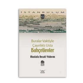 BURALAR VAKTIYLE ÇAYIRLIKTI USTA BAHÇELİEVLER - MUSTAFA NECATI YILDIRIM