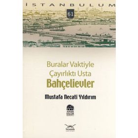 BURALAR VAKTIYLE ÇAYIRLIKTI USTA BAHÇELİEVLER - MUSTAFA NECATI YILDIRIM