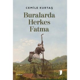 Buralarda Herkes Fatma - Cemile Kurtaş