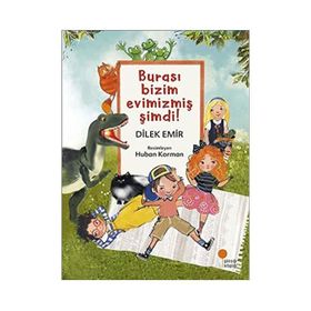 Burası Bizim Evimizmiş Şimdi! - Dilek Emir