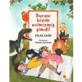 Burası Bizim Evimizmiş Şimdi! - Dilek Emir