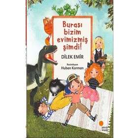 Burası Bizim Evimizmiş Şimdi! - Dilek Emir