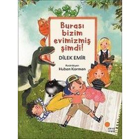 Burası Bizim Evimizmiş Şimdi! - Dilek Emir