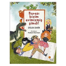 Burası Bizim Evimizmiş Şimdi! - Dilek Emir