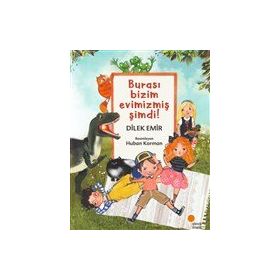 Burası Bizim Evimizmiş Şimdi! - Dilek Emir