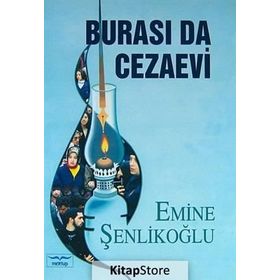 Burası Da Cezaevi - Emine Şenlikoğlu