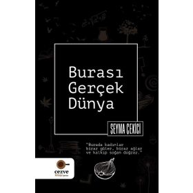 Burası Gerçek Dünya - Şeyma Çekici
