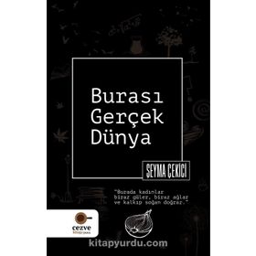 Burası Gerçek Dünya - Şeyma Çekici