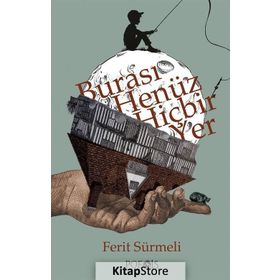 Burası Henüz Hiçbir Yer - Ferit Sürmeli