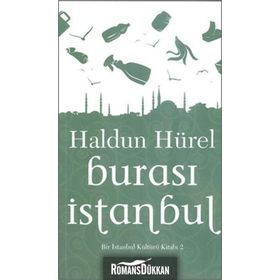 BURASI İSTANBUL BIR İSTANBUL KÜLTÜRÜ KİTABI 2 - HALDUN HÜREL