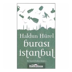 BURASI İSTANBUL BIR İSTANBUL KÜLTÜRÜ KİTABI 2 - HALDUN HÜREL