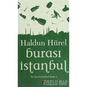 BURASI İSTANBUL BIR İSTANBUL KÜLTÜRÜ KİTABI 2 - HALDUN HÜREL
