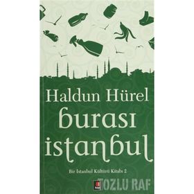 BURASI İSTANBUL BIR İSTANBUL KÜLTÜRÜ KİTABI 2 - HALDUN HÜREL