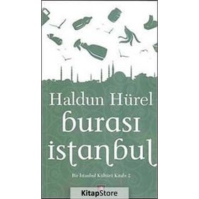 BURASI İSTANBUL BIR İSTANBUL KÜLTÜRÜ KİTABI 2 - HALDUN HÜREL