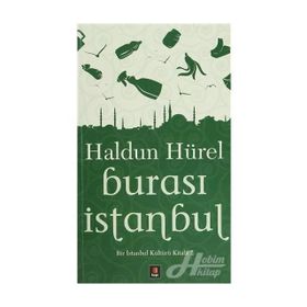 BURASI İSTANBUL BIR İSTANBUL KÜLTÜRÜ KİTABI 2 - HALDUN HÜREL