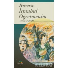 BURASI İSTANBUL ÖĞRETMENİM - YILMAZ ERDOĞAN