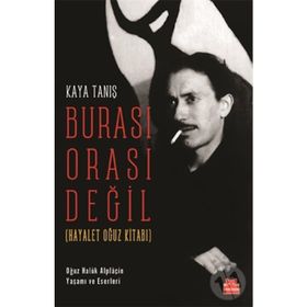 Burası Orası Değil Hayalet Oğuz Kitabı - Kaya Tanış