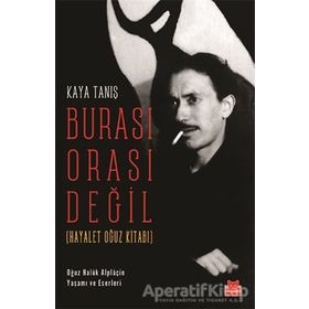 Burası Orası Değil Hayalet Oğuz Kitabı - Kaya Tanış