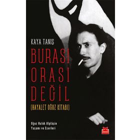 Burası Orası Değil Hayalet Oğuz Kitabı - Kaya Tanış
