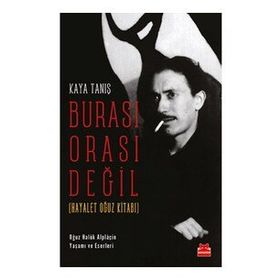 Burası Orası Değil Hayalet Oğuz Kitabı - Kaya Tanış
