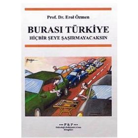 BURASI TÜRKİYE HİÇBİR ŞEYE ŞAŞIRMAYACAKSIN - EROL ÖZMEN