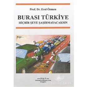 BURASI TÜRKİYE HİÇBİR ŞEYE ŞAŞIRMAYACAKSIN - EROL ÖZMEN